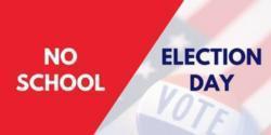 No School Election Day - November 8, 2022